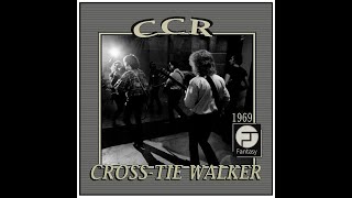 CCR - Cross-Tie Walker 1969