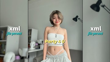 PARTY 4 U | free xml file persent 🔰 link in discription 🥀 | Alight motion