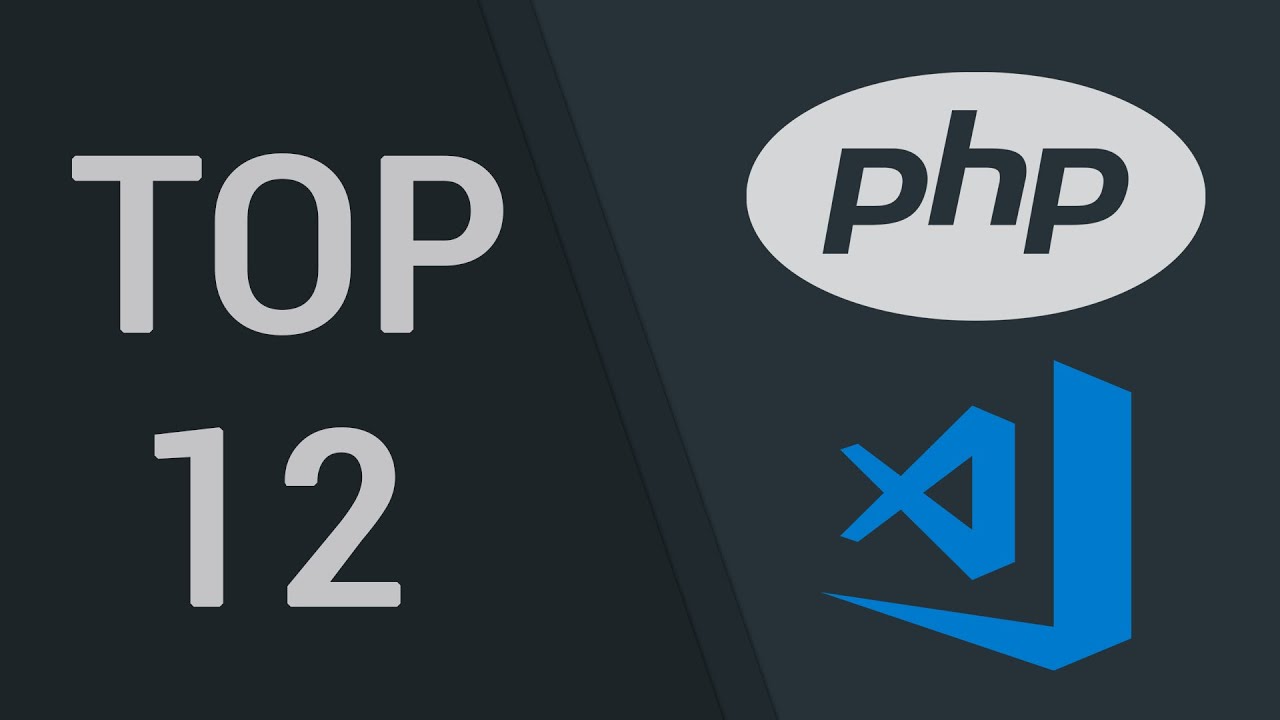Top 12 Vscode Extensions For Php