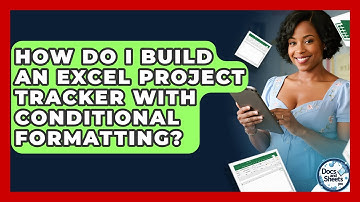 How Do I Build An Excel Project Tracker With Conditional Formatting? - Docs and Sheets Pro