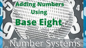 Number Systems: Adding Numbers Using Base 8 Counting Method