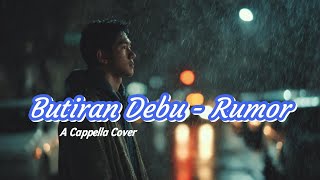 Butiran Debu – Rumor  A Cappella Cover by K Id (Lirik)