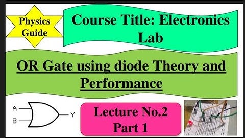 OR Gate designing on Breadboard theory and performance in English l Electronics Lab l Physics Guide