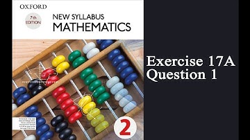 Exercise 17A Q1 || Oxford New Syllabus Mathematics D2 || Book2 || Chapter 17