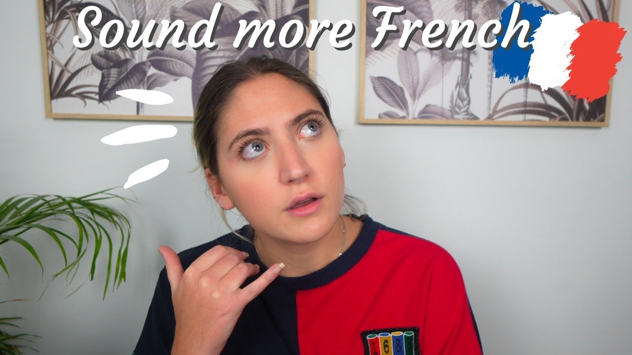 how-to-sound-more-french-youtube