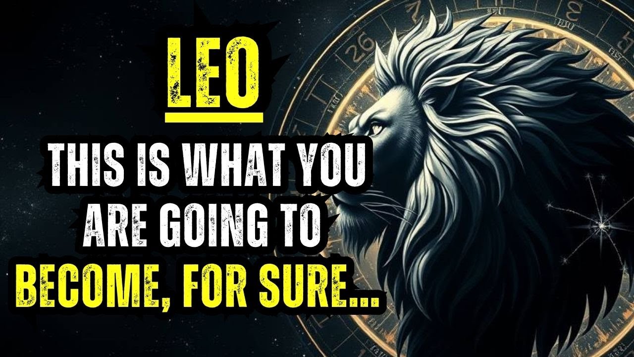 LEO - THIS IS WHAT YOU ARE GOING TO BECOME, FOR SURE… AND THEY ALREADY KNOW IT!
