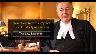 Custody of Children in Divorce: How Your Actions Impact Your Custody