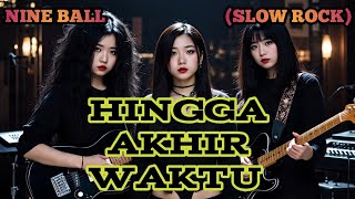 Download Lagu HINGGA AKHIR WAKTU - NINE BALL (SLOW ROCK) COVER BY NABILAH STUDIO  MP3