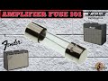 Amplifier Fuses (Guitar Tube Amps) - Basic Information 101