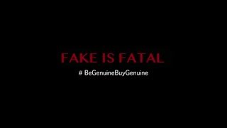 Fake Is Fatal  Be Genuine Buy Genuine