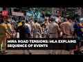Mumbais mira road mla explains sequence of events that led to clashes pehla bulldozer chal gaya
