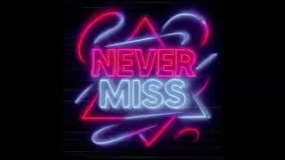 RJ - NEVER MISS