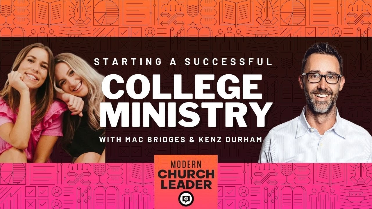 Starting a Successful College Ministry w/ Mac Bridges and Kenz Durham