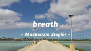 【和訳】Breath / Mackenzie Ziegler