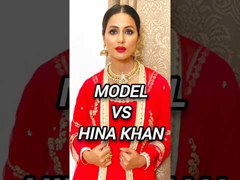 model 🆚 hina khan #shorts #ytshorts #fashion #hinakhan #celebrity #model #trending #viral