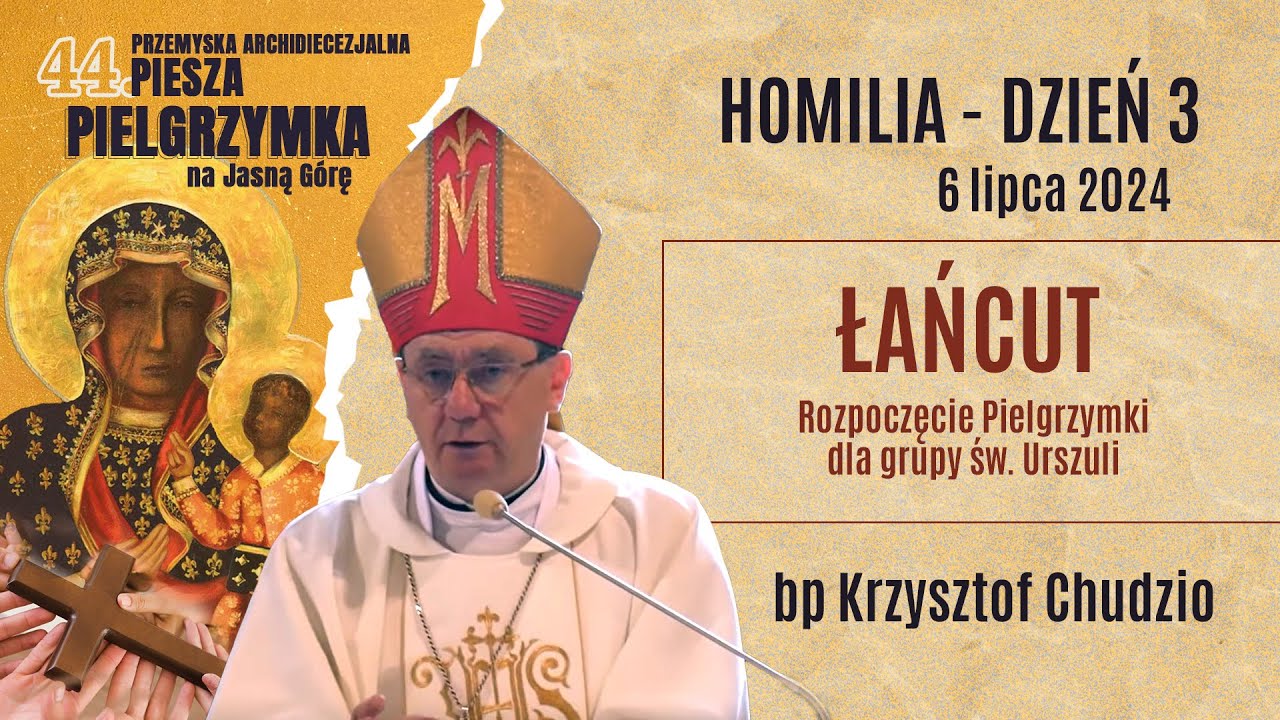 bp Krzysztof Chudzio - Pielgrzymka Przemyska 2024 - dzień 3 - Homilia