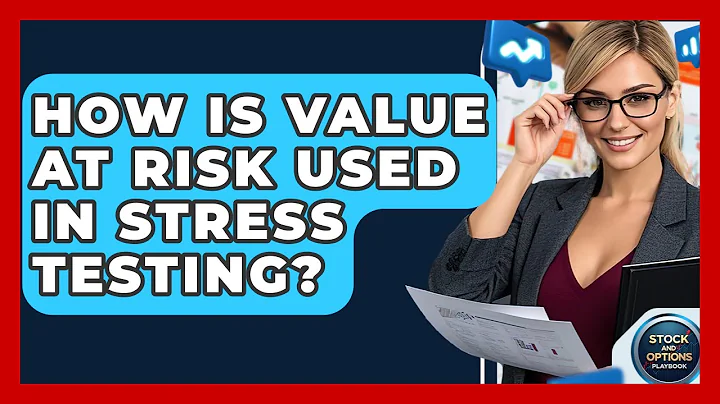 How Is Value At Risk Used In Stress Testing? - Stock and Options Playbook