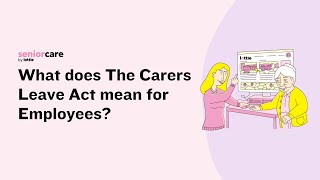 What does The Carers Leave Act mean for Employees