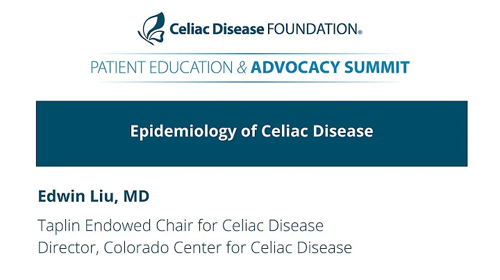 Epidemiology of Celiac Disease, Edwin Liu, MD