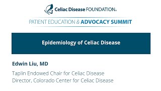 Epidemiology of Celiac Disease, Edwin Liu, MD