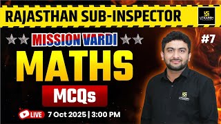 Rajasthan Sub Inspector 2025 | Rajasthan SI Maths MCQs | Maths By Mahendra Goyal Sir