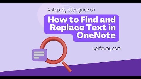 Find and Replace in OneNote: Simplify Your Editing Process with this Step-by-Step Video Tutorial
