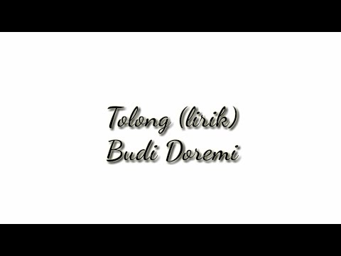 Budi Doremi - Tolong (Lirik )