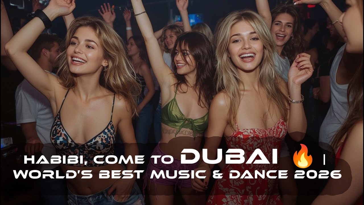 Habibi, Come to Dubai 🔥 | World’s Best Music & Dance 2026