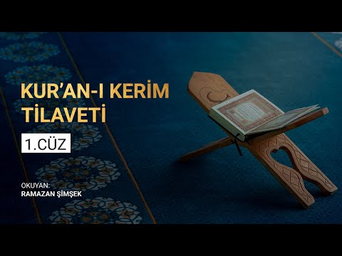 Kur'an-ı Kerim Tilaveti | 1.Cüz - Ramazan Şimşek