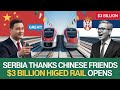 EU Block Fails! China and Serbia’s $3 Billion High-Speed Rail Project Fully Opens, Everyone Cheers!