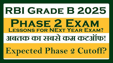 RBI Grade B 2025 Phase 2 Expected Cutoff?