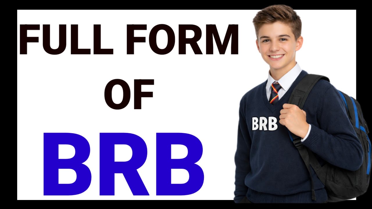 Full Form Of BRB.| BRB Meaning Explained | Full Form of BRB in Chat ...