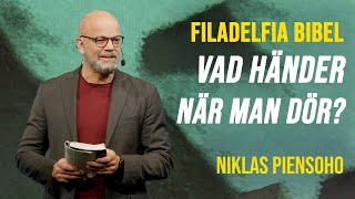 Vad händer när man dör? - Niklas Piensoho | Filadelfia Bibel