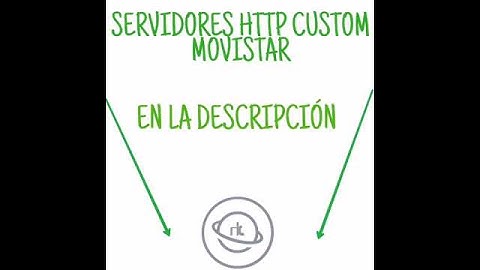 INTERNET GRATIS MOVISTAR COLOMBIA (SERVIDORES HTTP CUSTOM EN LA DESCRIPCIÓN) SIN ACORTADORES