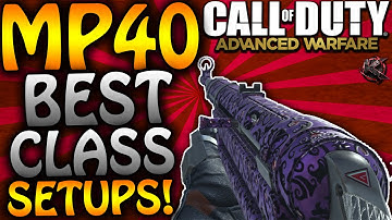COD Advanced Warfare - "MP40" BEST CLASS SETUP - NEW "MP40" Best Class Setups! (Multiplayer Setups)