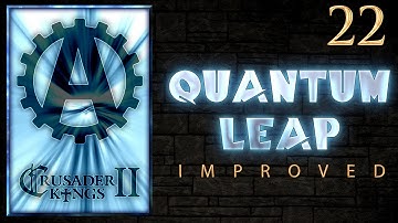 Crusader Kings 2 Quantum Leap Improved 22