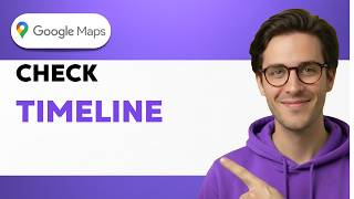 How to Check Google Maps Timeline [2026 Full Guide]