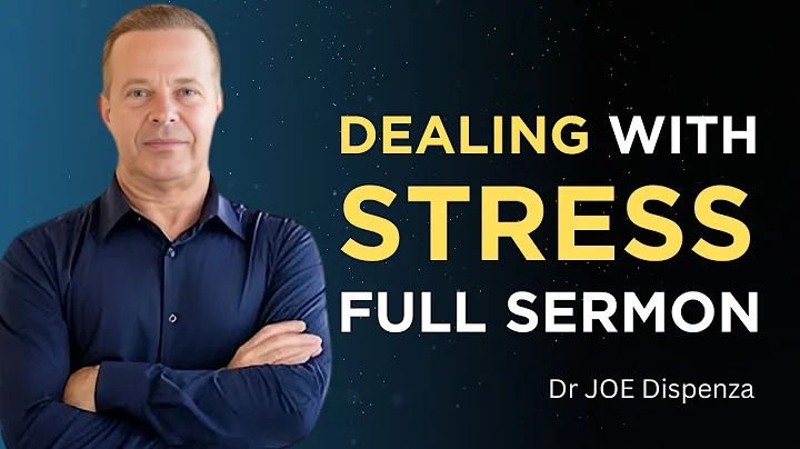 Dealing with stress Full Sermon : Dr Joe Dispenza Motivational Video