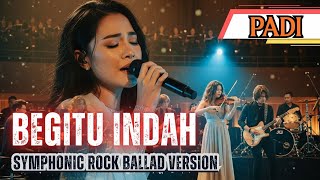 Download Lagu 🎵 Begitu Indah - Padi ✨ Dibuat MEGAH! Versi Symphonic Rock yang Menggetarkan 🔥 MP3