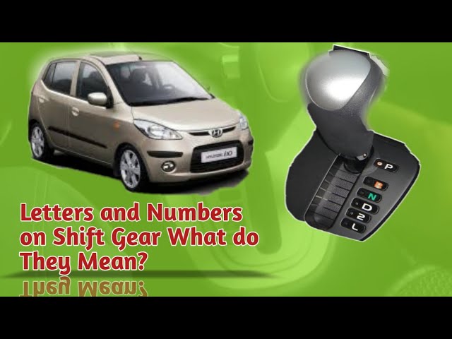 What Do The Numbers and Letters Mean on an Automatic Transmission Shifter?