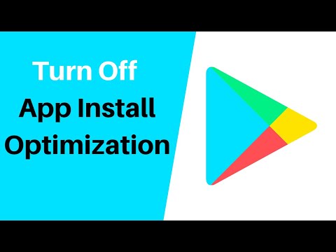 How To Turn Off Or On App Install Optimization On Google Play