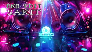 BKB EDIT SAKIT DJ TEH TAWAR MIXTAPE