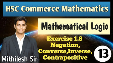 Mathematical Logic Exercise 1.8 Negation Converse Inverse Contrapositive | Lect 12 | VSM Academy