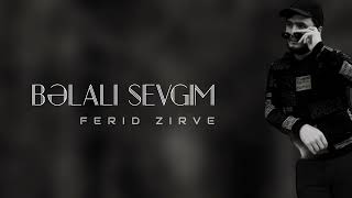 Ferid Zirve - Belali Sevgim 2023 (Yeni Mahni)