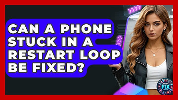 Can A Phone Stuck In A Restart Loop Be Fixed? - Phone Fix and Features