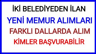 Yeni̇ Memur Alimii̇ki̇ Farkli Beledi̇ye Tarafindan Gelen Alim Ki̇mler Başvuru Yapabi̇li̇ryeni̇ Memur 