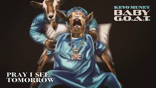 Kevo Muney - Pray I See Tomorrow [Official Audio]