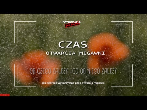 Wideo: Jak Wybrać Czas Otwarcia Migawki?