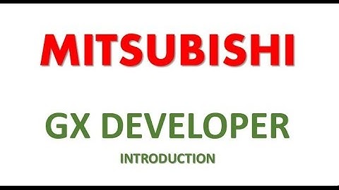 MITSUBISHI GX DEVELOPER INTRODUCTION