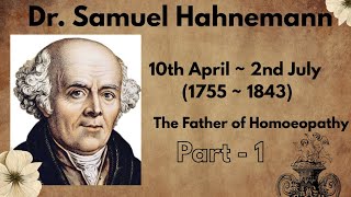 The Biography Of Dr. Samuel Hahnemann Introduction Part-1 Homoeopathy Bhms